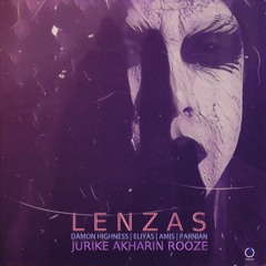 Lenzas ( Damon Highness x Eliyas x Amis x Parnian ) - Jurike Akharin Rooze