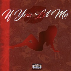 If You Let Me