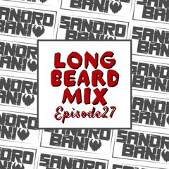 Sandro Bani | LONG BEARD MIX | Episode 27
