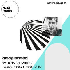 discøisdead w/ Richard Fearless - 14th May 2024