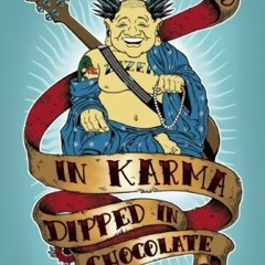 Get KINDLE PDF EBOOK EPUB Zen Wrapped in Karma Dipped in Chocolate: A Trip Through Death, Sex, Divor
