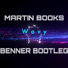 Martin Books - Wavy (BENNER Bootleg)2023