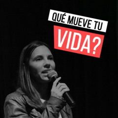 Que mueve tu vida?