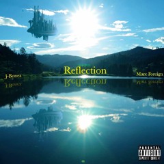 Reflection (Feat. Marc Foreign)