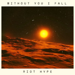 Without You I Fall