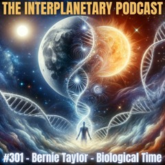 #301 - Bernie Taylor - Biological Time