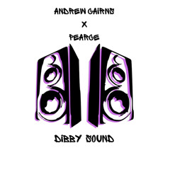 Andrew Cairns x PEARCE - Dibby Sound
