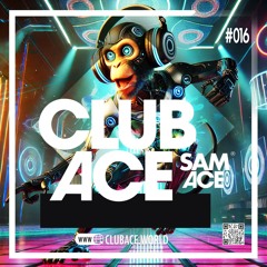 Sam Ace | CLUB ACE Mixtape #016