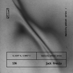 Duplicity 136 | Jack Fresia
