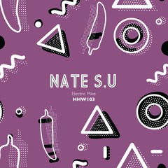 Nate S.U - Electric Mike (Extended Mix)