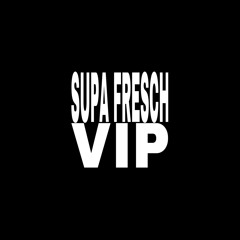 SUPA FRESCH VIP (Direct DL)