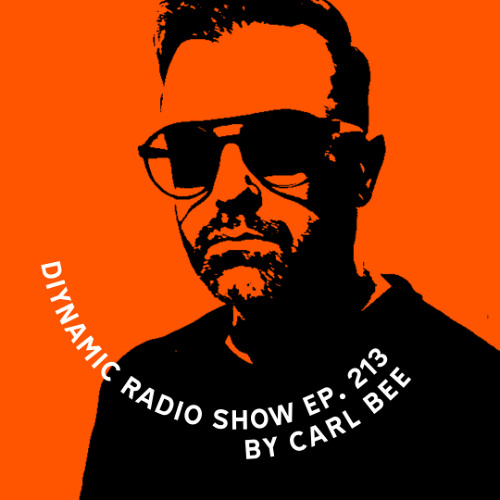 Diynamic Radio Show Episode 213 by Carl Bee