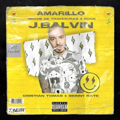 TRAVESURAS AMARILLAS CON ROCE (CRISTIAN TOMAS & SKINNY RATE MASH)