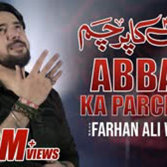 Farhan Ali Waris | Abbas Ka Parcham | 2021 | 1443