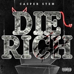 Die Rich [ft. eden bliss x stefxn] (Prod. Casper Stem)