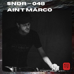 SNDR 048 // AIN'T MARCO // Vinyl Only