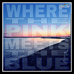 Where The Pink Meets The Blue