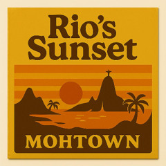 Mohtown- Rio's Sunset