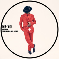 Ne-Yo - Closer (Tommy Mc VIP Remix) [FREE EXTENDED DL]