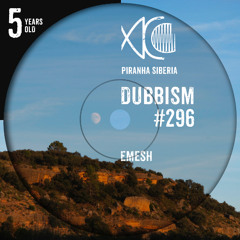 DUBBISM 5YO #296 - emesh