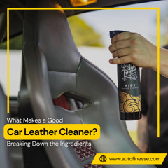 What Makes a Good Car Leather Cleaner