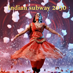 Indian Subway 2030