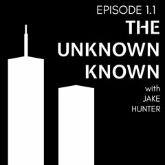 Episode 1.1: The Unknown Known, with Jake Hunter