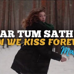 Agar_Tum_Sath_Ho_X_Can_we_kiss_forever_|_Sush_&_Yohan_Remix
