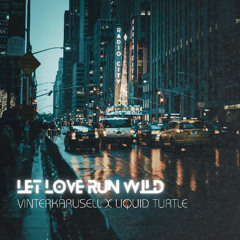 Let Love Run Wild
