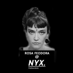 ROSA FEODORA @ NYX. #ladiesondecks Private Session - 28.06.2021 - Club Favela