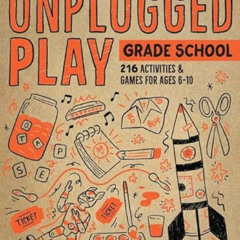 FREE KINDLE 📃 Unplugged Play: Grade School: 216 Activities & Games for Ages 6-10 by
