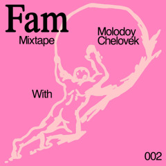 Fam Mixtape 002 - Molodoy Chelovek (Side B)