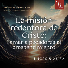 La misión redentora de Cristo: llamar a pecadores al arrepentimiento