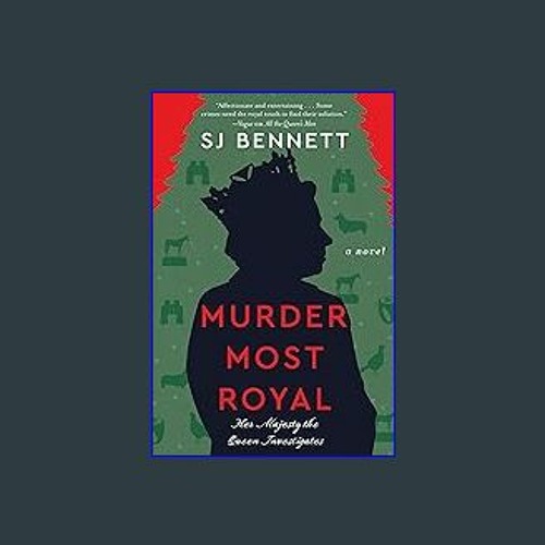 Murder Most Royal - (her Majesty The Queen Investigates) By Sj