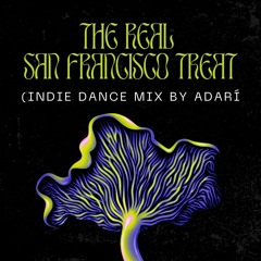 The Real San Francisco Treat (Indie Dance Mix)