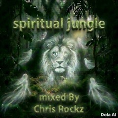 Spiritual Jungle Mixed By Chris Rockz