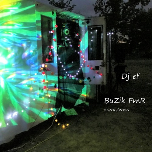 Dj ef@Buzik FmR-21 juin