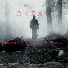 BATTLE OF SEKIGHARA - OKZAV (FREE DOWNLOAD)