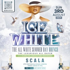 ICE WHITE - The Summer Brunch DAY PARTY Sun 3rd Aug SCALA - SOULS PROMO MIX By British Geeza