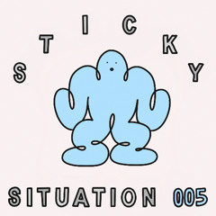 STICKY SITUATION 005