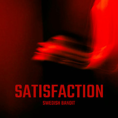 SATISFACTION - Swedish Bandit