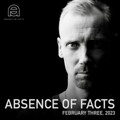 Absence Of Facts - February Three, 2023