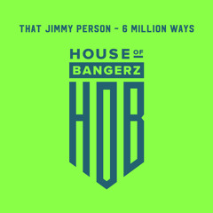 BFF374 That Jimmy Person - 6 Million Ways (FREE DOWNLOAD)