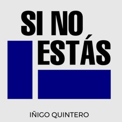 Iñigo Quintero - Si No Estas (Marcos González Mashup)