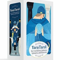 READ EPUB 💜 Yarn Tarot: For Crocheters, Knitters, Spinners, and Weavers (Modern Taro