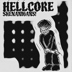 HELLCORE SHENANIGANS! (Prod. $kiah)