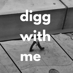 DiggWithMe EP.001