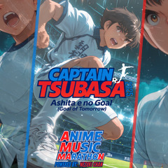 Captain Tsubasa - Ashita e no Goal (Goal of Tomorrow) | Fan Music - Anime Music Marathon