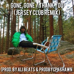 GONE, GONE / THANK YOU (Jersey Club Remix) (prod. by Ali Beats & Prodbycpkshawn)