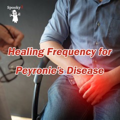 Healing Frequency for Peyronie's Disease - Spooky2 Rife Frequencies